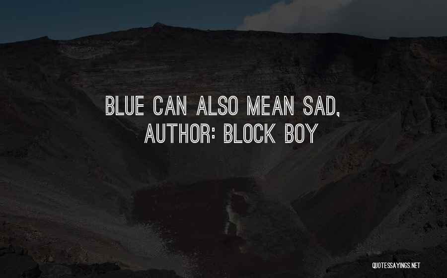 Boy Sad Quotes By Block Boy