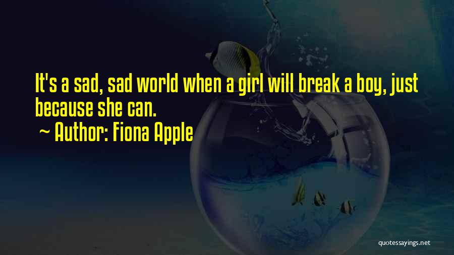 Boy Sad Quotes By Fiona Apple