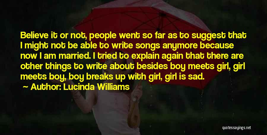 Boy Sad Quotes By Lucinda Williams