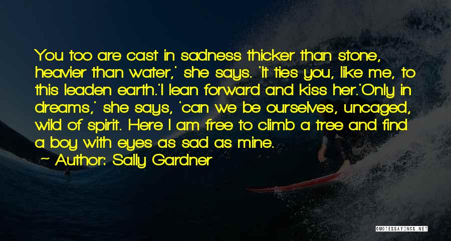 Boy Sad Quotes By Sally Gardner