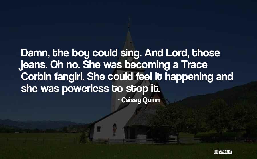 Boy Sing Quotes By Caisey Quinn