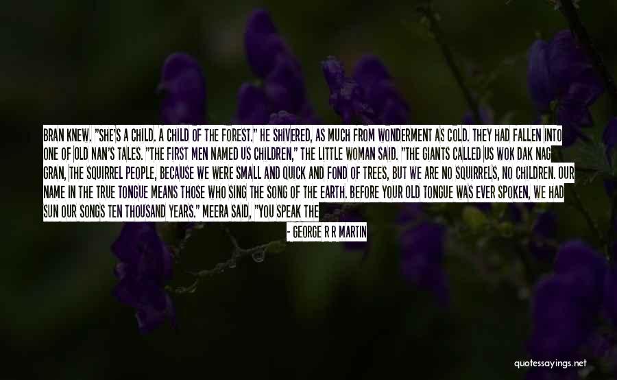 Boy Sing Quotes By George R R Martin