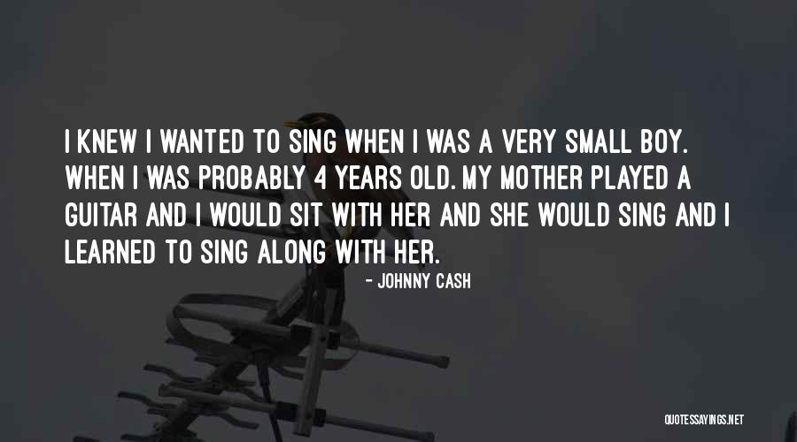 Boy Sing Quotes By Johnny Cash