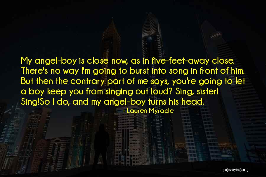 Boy Sing Quotes By Lauren Myracle