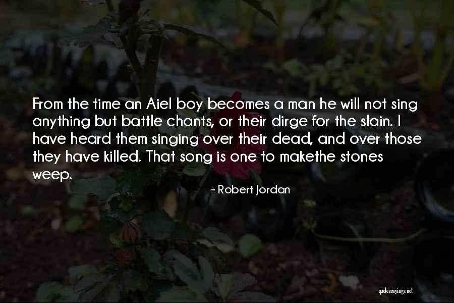 Boy Sing Quotes By Robert Jordan