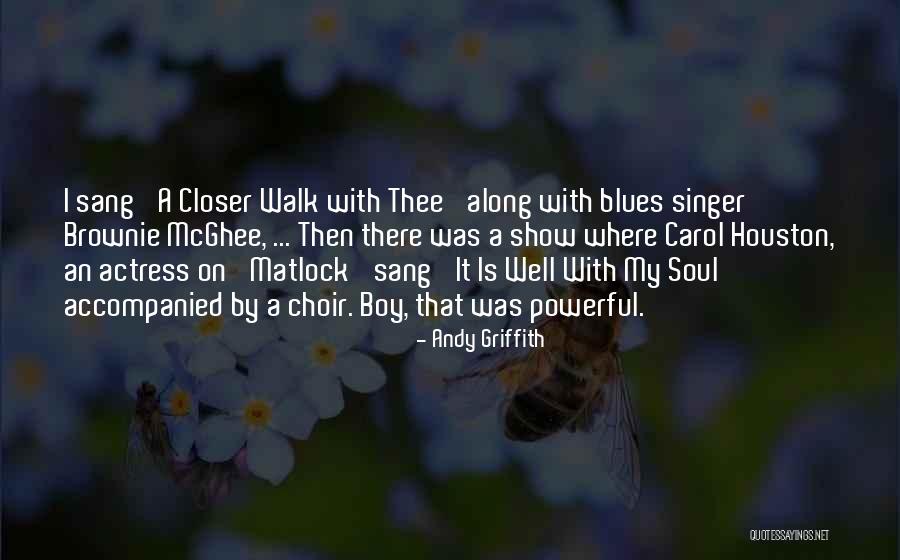 Boy Singer Quotes By Andy Griffith Boy Singer Quotes By Andy Griffith