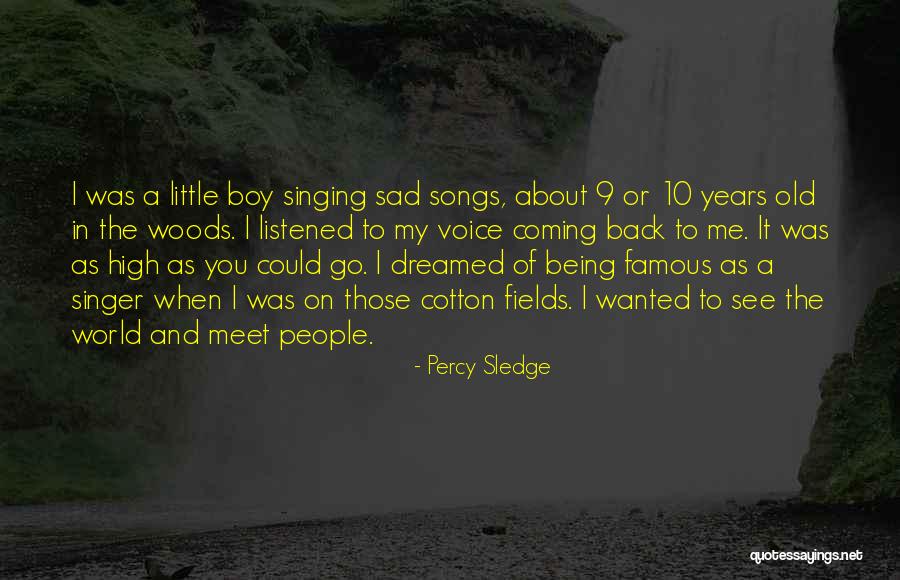 Boy Singer Quotes By Percy Sledge Boy Singer Quotes By Percy Sledge
