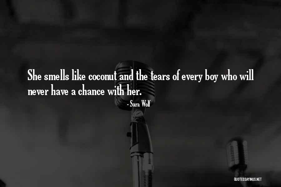 Boy Smells Quotes By Sara Wolf Boy Smells Quotes By Sara Wolf
