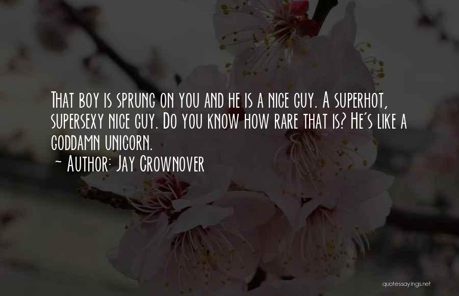 Boy That You Like Quotes By Jay Crownover