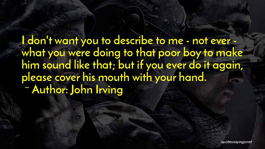 Boy That You Like Quotes By John Irving