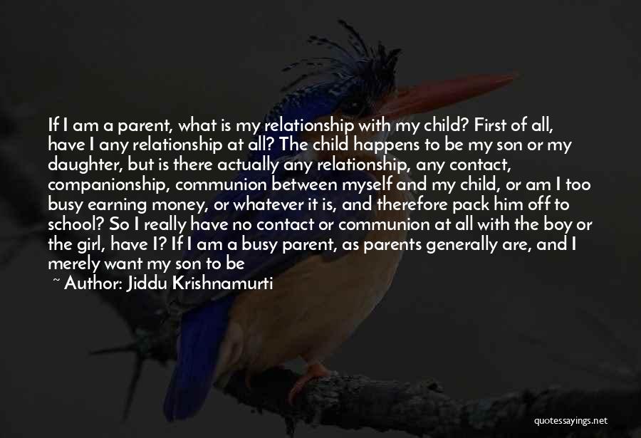 Boy To Boy Relationship Quotes By Jiddu Krishnamurti