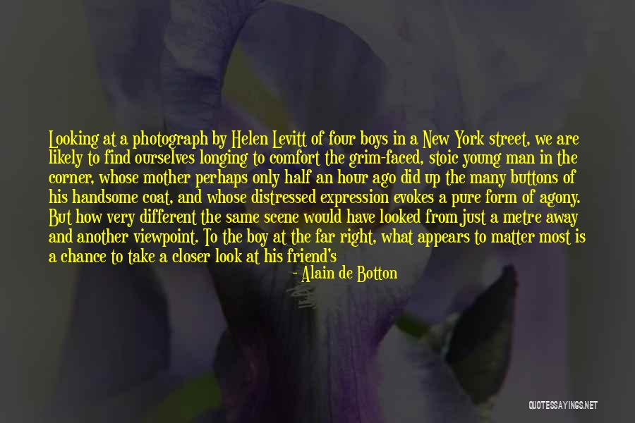 Boy To Young Man Quotes By Alain De Botton Boy To Young Man Quotes By Alain De Botton