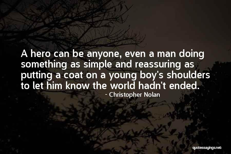 Boy To Young Man Quotes By Christopher Nolan Boy To Young Man Quotes By Christopher Nolan