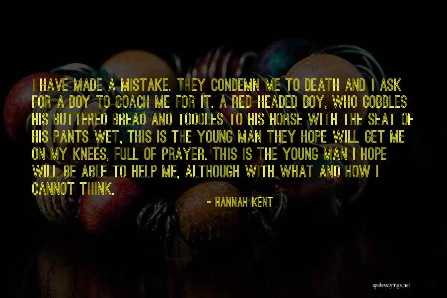 Boy To Young Man Quotes By Hannah Kent Boy To Young Man Quotes By Hannah Kent