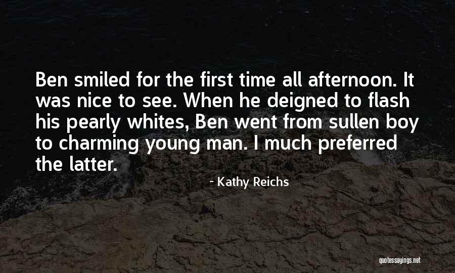 Boy To Young Man Quotes By Kathy Reichs Boy To Young Man Quotes By Kathy Reichs