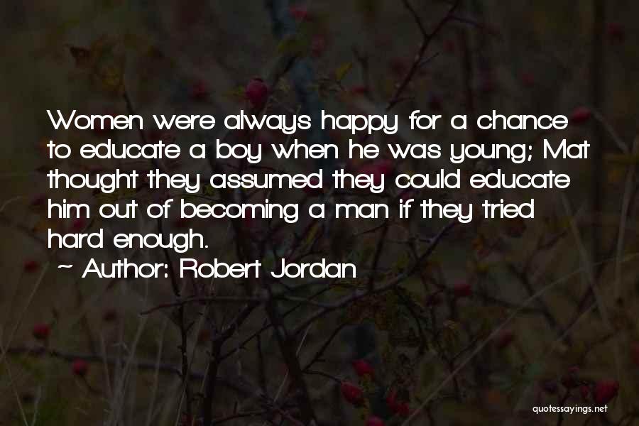 Boy To Young Man Quotes By Robert Jordan