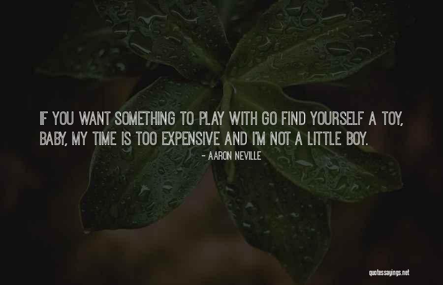 Boy Toy Quotes By Aaron Neville Boy Toy Quotes By Aaron Neville