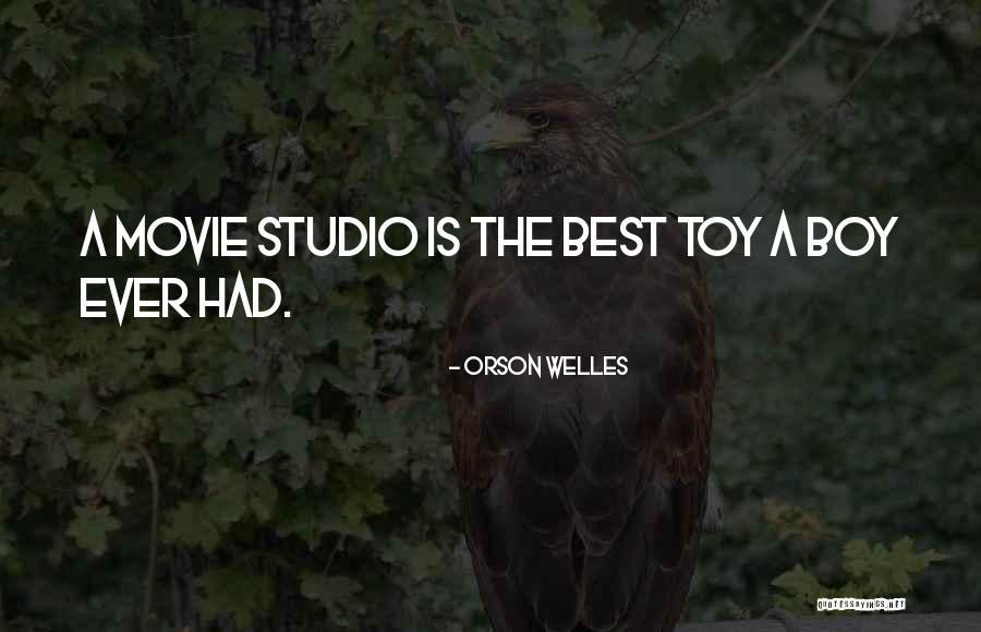 Boy Toys Quotes By Orson Welles