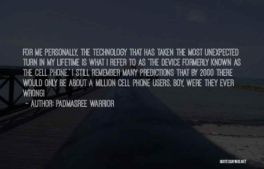 Boy Users Quotes By Padmasree Warrior