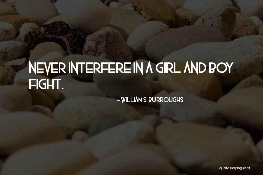 Boy Vs Girl Fight Quotes By William S. Burroughs