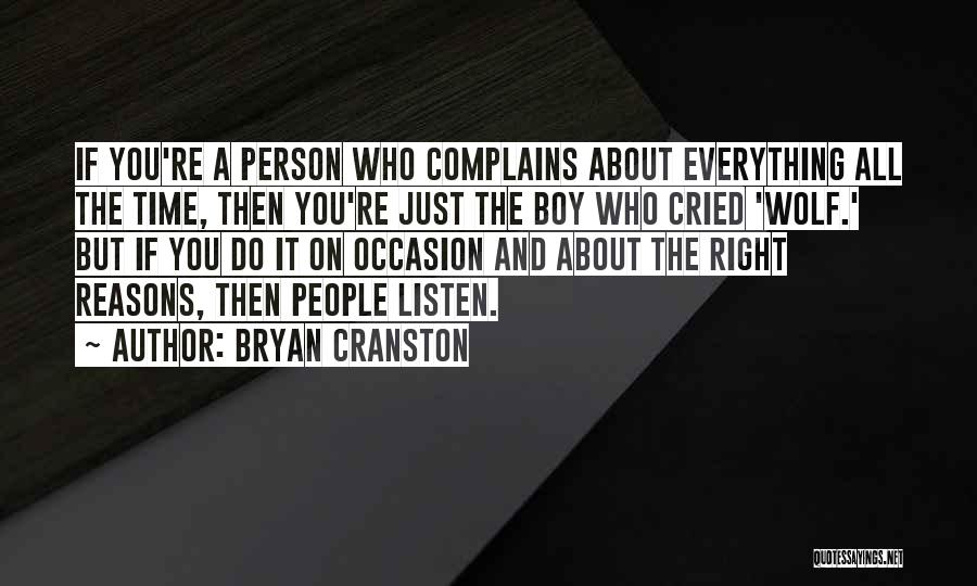Boy Who Cried Wolf Quotes By Bryan Cranston