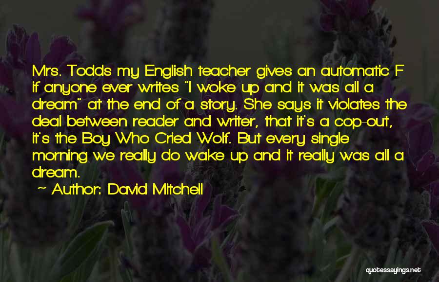 Boy Who Cried Wolf Quotes By David Mitchell