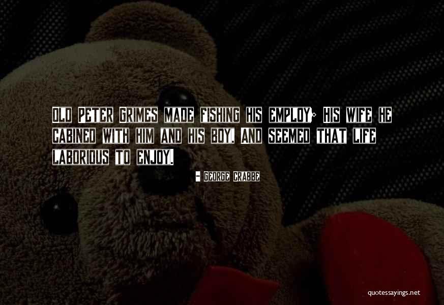 Boy Wife Quotes By George Crabbe Boy Wife Quotes By George Crabbe