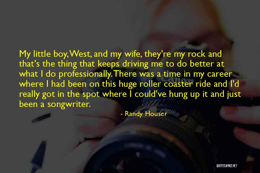 Boy Wife Quotes By Randy Houser Boy Wife Quotes By Randy Houser