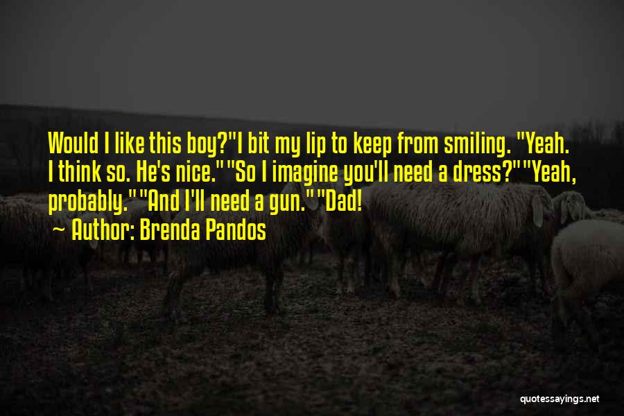 Boy You Got Me Smiling Quotes By Brenda Pandos