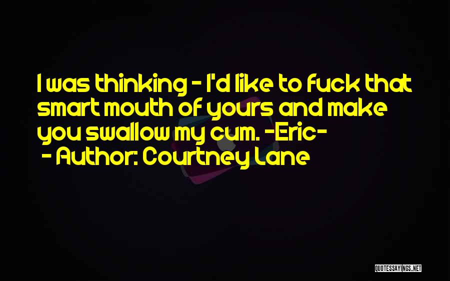 Boy You Got Me Thinking Quotes By Courtney Lane