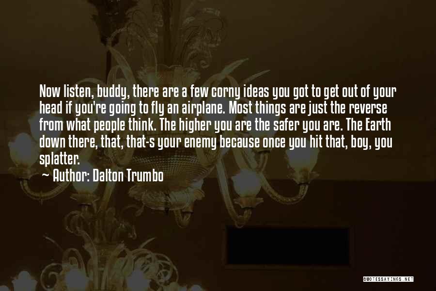 Boy You Got Me Thinking Quotes By Dalton Trumbo