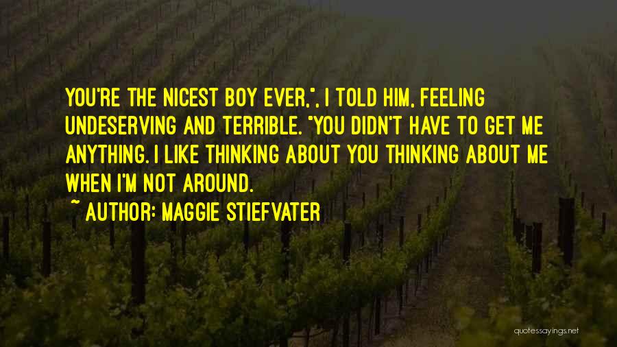 Boy You Got Me Thinking Quotes By Maggie Stiefvater