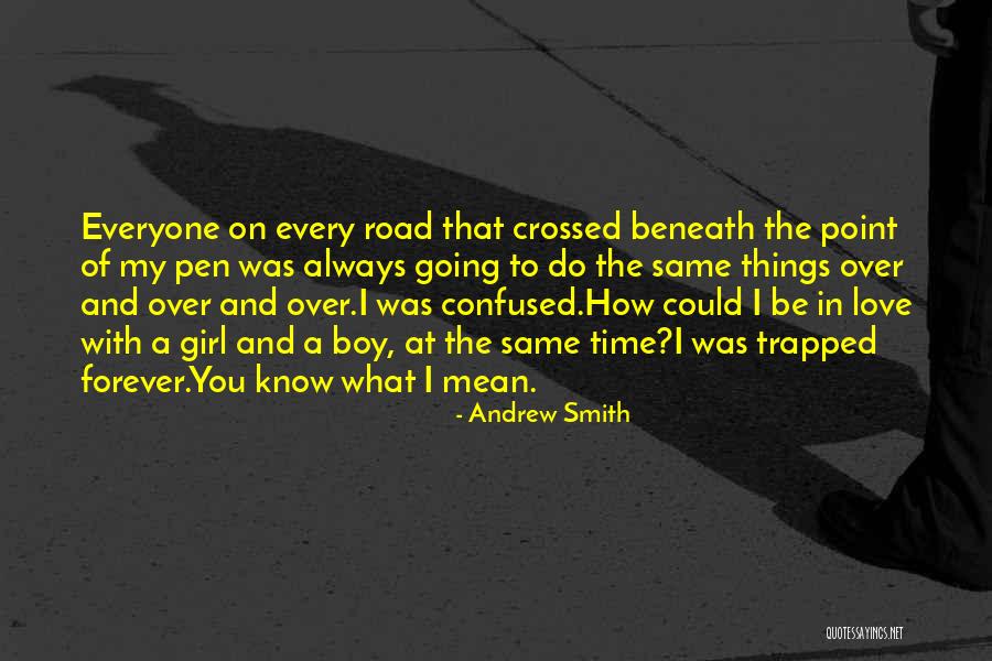 Boy You Love Quotes By Andrew Smith