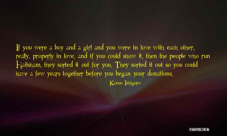 Boy You Love Quotes By Kazuo Ishiguro