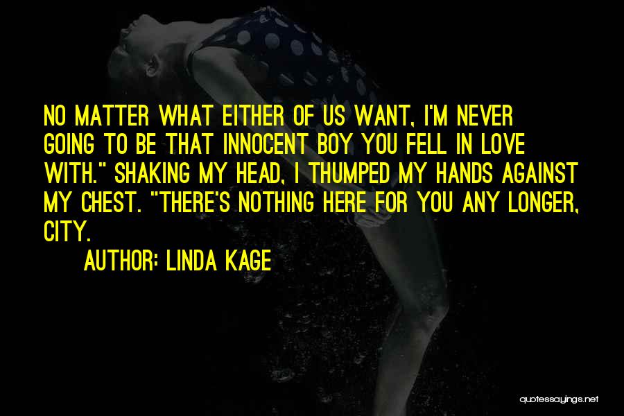 Boy You Love Quotes By Linda Kage