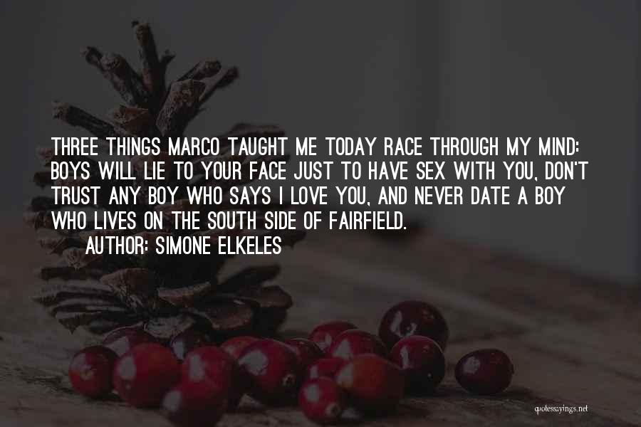 Boy You Love Quotes By Simone Elkeles