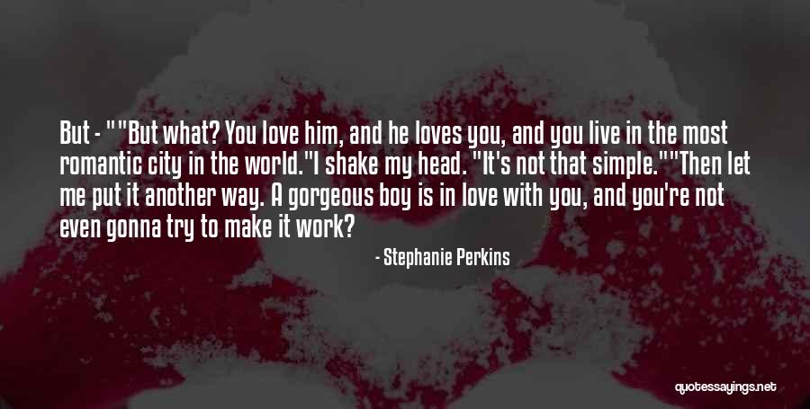 Boy You're My World Quotes By Stephanie Perkins