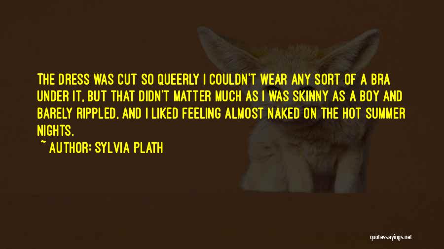 Boy You're So Hot Quotes By Sylvia Plath