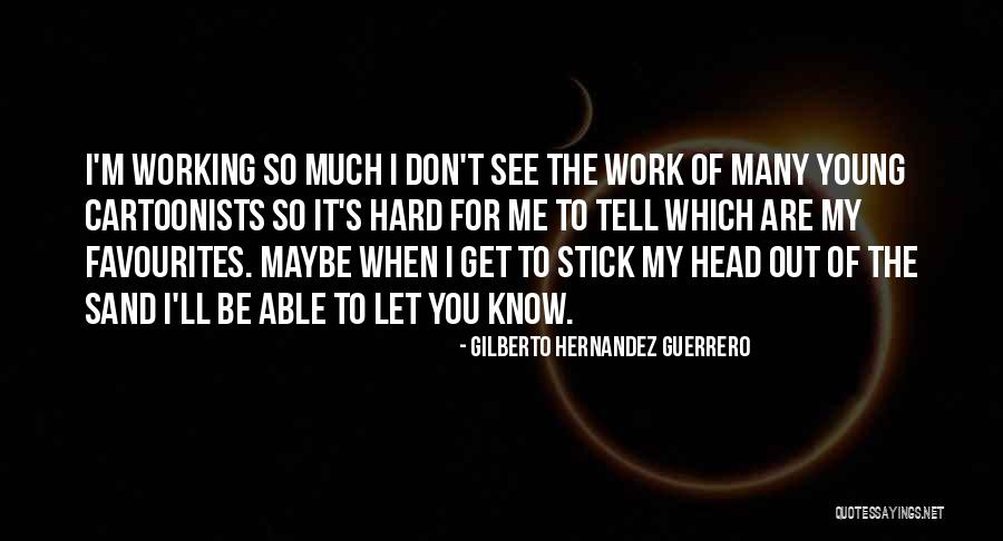 Boyadjis Quotes By Gilberto Hernandez Guerrero Boyadjis Quotes By Gilberto Hernandez Guerrero