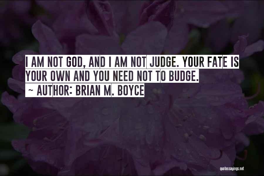 Boyce Quotes By Brian M. Boyce