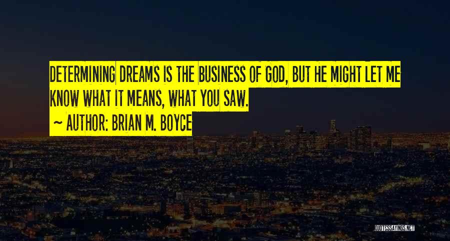 Boyce Quotes By Brian M. Boyce