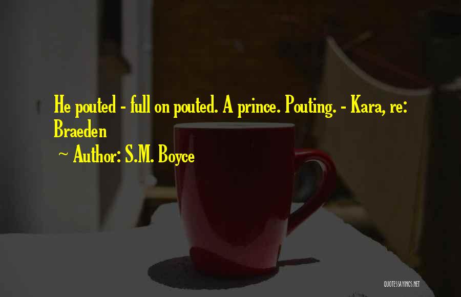 Boyce Quotes By S.M. Boyce