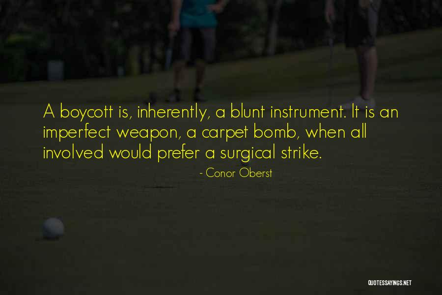 Boycott Quotes By Conor Oberst Boycott Quotes By Conor Oberst