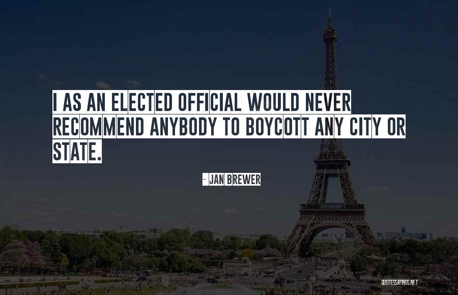Boycott Quotes By Jan Brewer Boycott Quotes By Jan Brewer