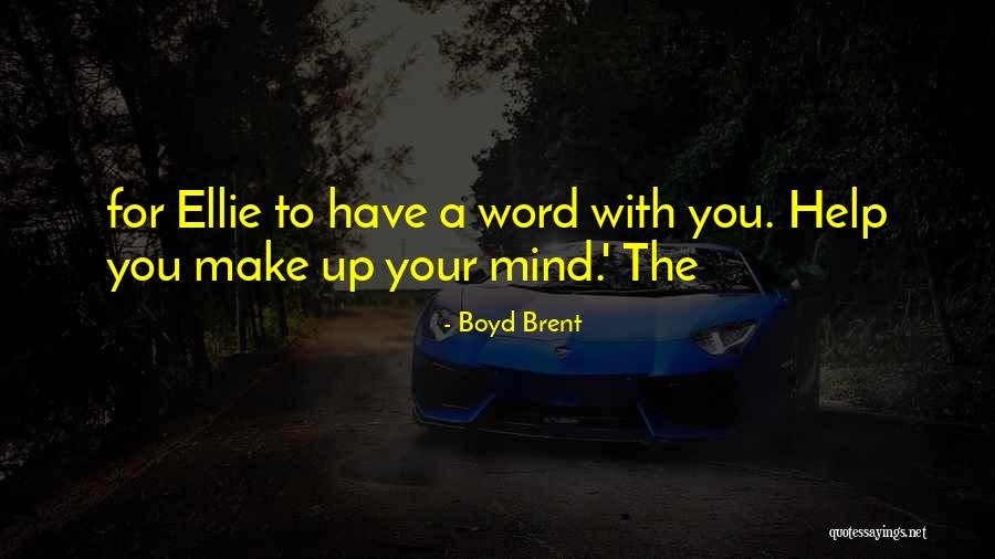 Boyd Brent Quotes 1219902