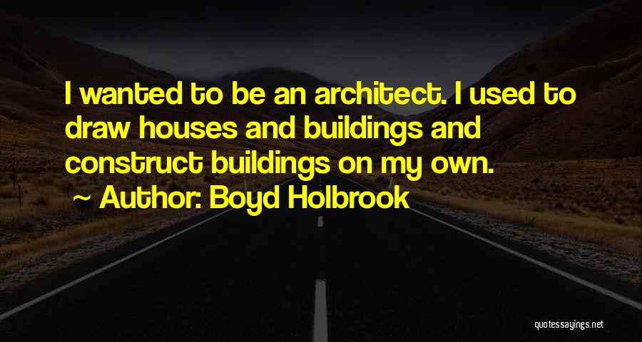 Boyd Holbrook Quotes 1706856