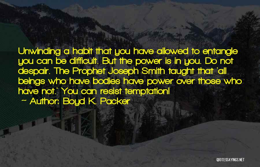 Boyd K. Packer Quotes 1519093