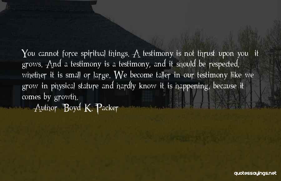 Boyd K. Packer Quotes 1736434