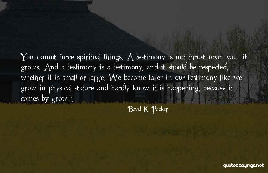 Boyd K. Packer Quotes 1736434