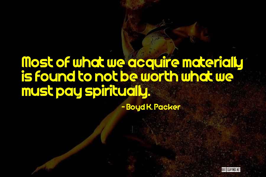 Boyd K. Packer Quotes 260431